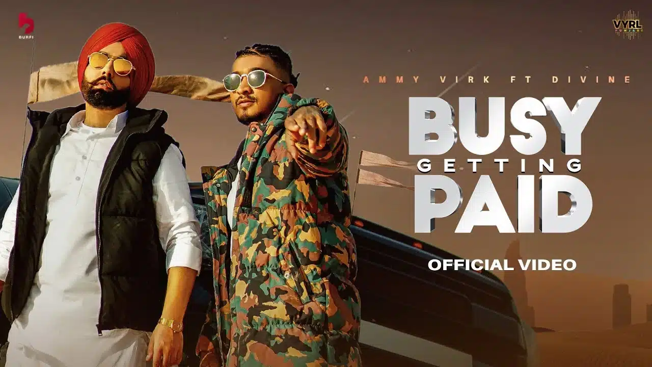 Busy Getting Paid Lyrics – Ammy Virk x Divine