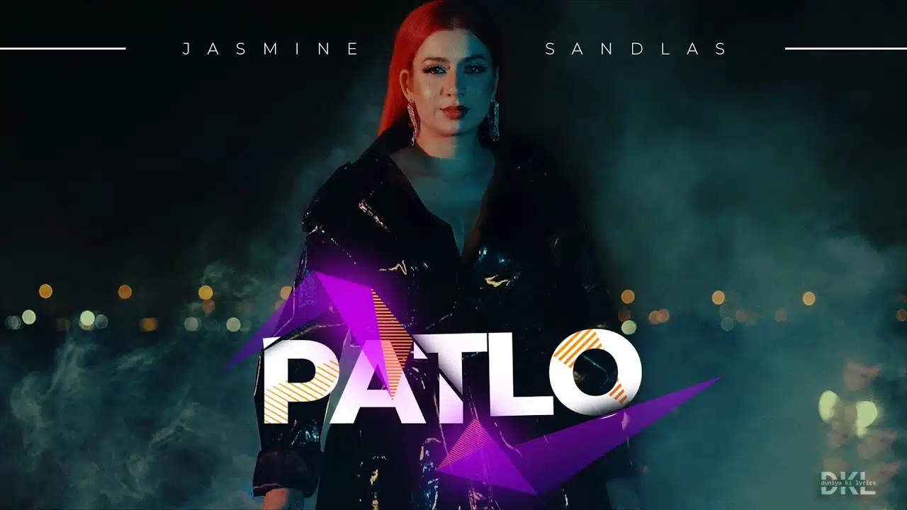 Patlo Lyrics – Jasmine Sandlas