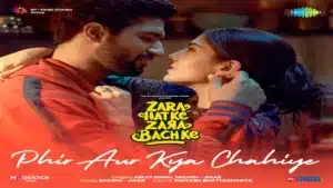 Phir Aur Kya Chahiye Lyrics – Zara Hatke Zara Bachke | Arijit Singh