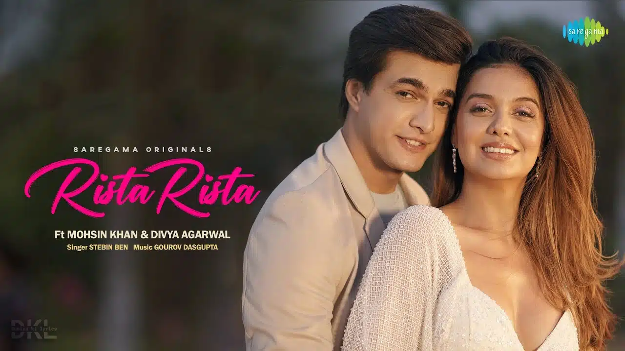 Rista Rista Lyrics – Stebin Ben | Mohsin Khan