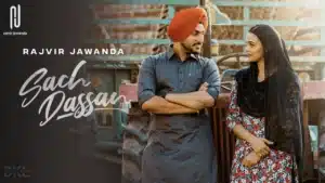 Sach Dassan Lyrics – Rajvir Jawanda