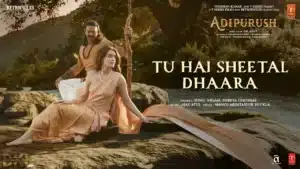 Tu Hai Sheetal Dhaara Lyrics – Adipurush
