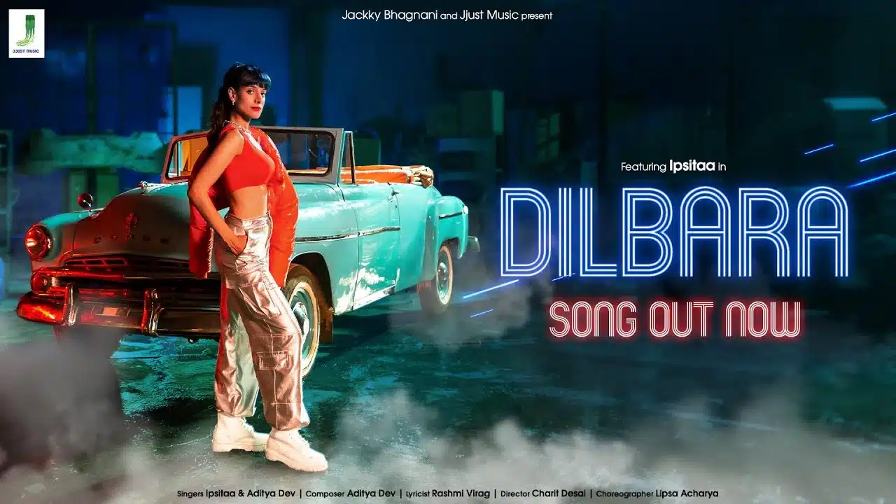 Dilbara Lyrics – Ipsita