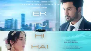 Ek Tu Hi Hai Lyrics – Stebin Ben x Zahrah S Khan
