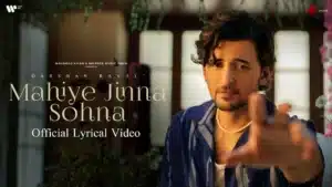 Mahiye Jinna Sohna Lyrics – Darshan Raval