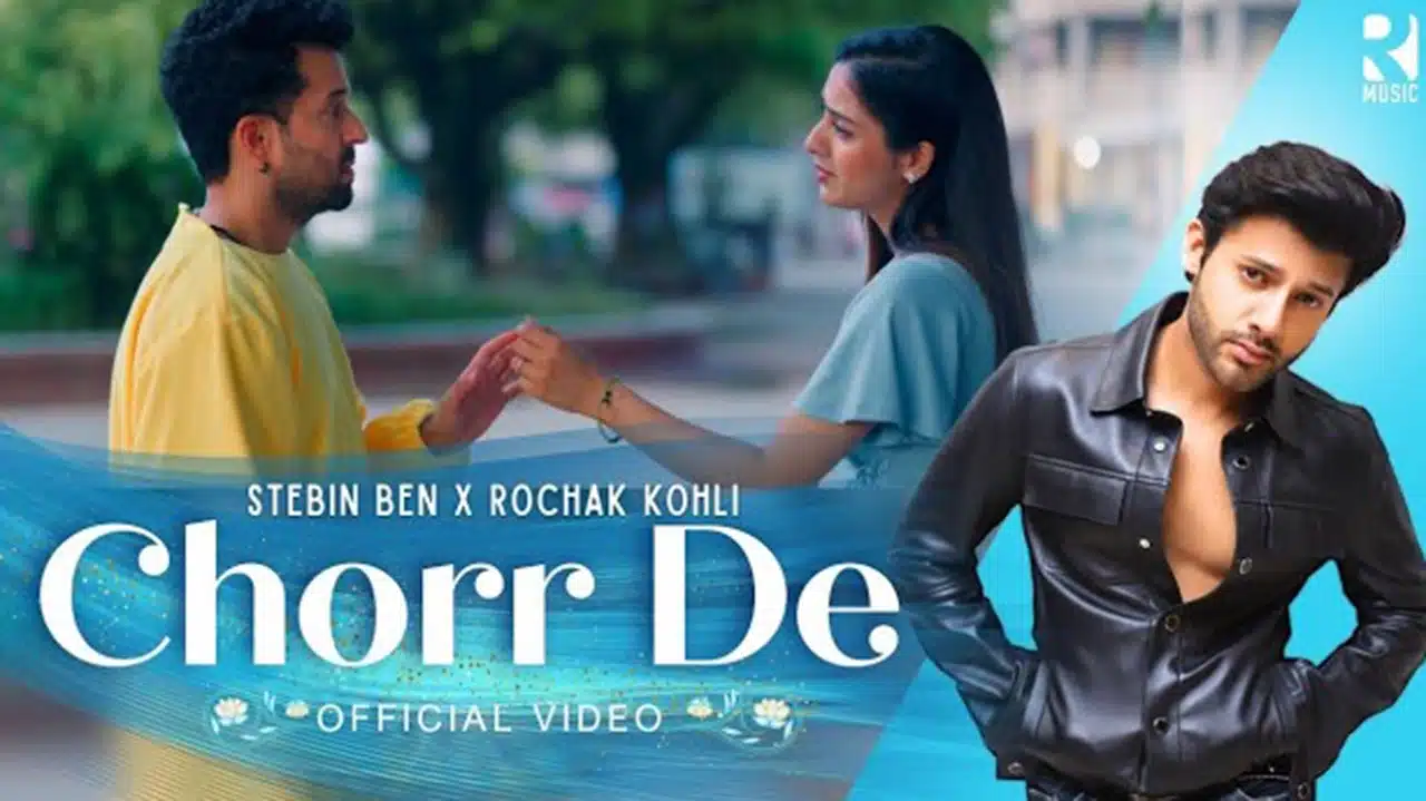 Chhod De Lyrics – Stebin Ben