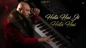 Hota Hai Ji Hota Hai Lyrics – B Praak