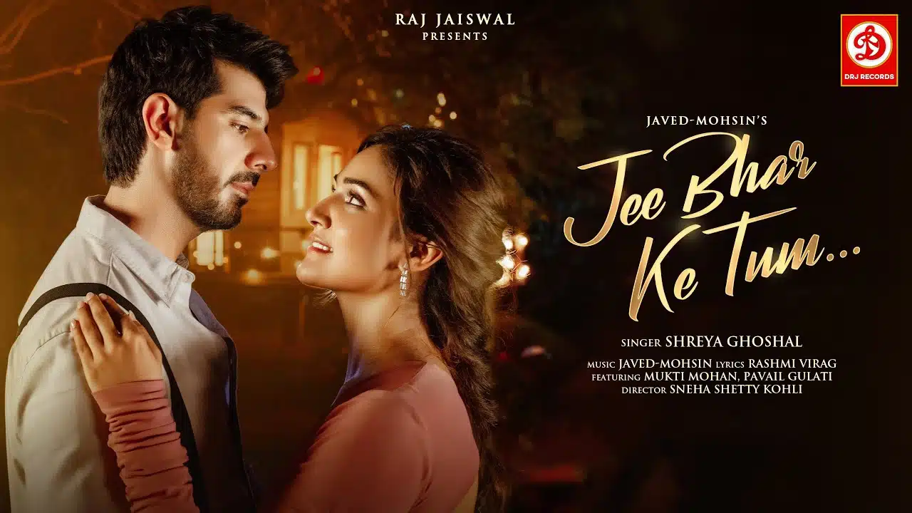 Jee Bhar Ke Tum Lyrics – Shreya Ghoshal