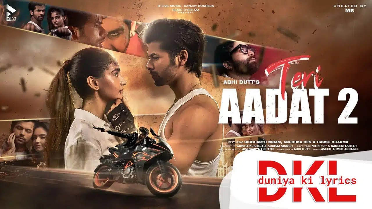 Teri Aadat 2 Lyrics – Abhi Dutt | Siddharth Nigam, Anushka Sen