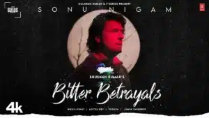 Bitter Betrayal Lyrics – Sonu Nigam