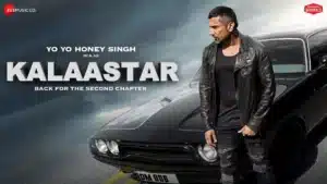 Kalaastar Lyrics – Yo Yo Honey Singh