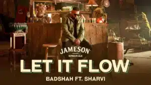 Let It Flow Lyrics – Badshah | Sharvi