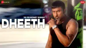 Dheeth Lyrics – Yo Yo Honey Singh