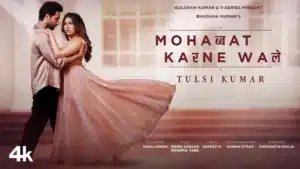 Mohabbat Karne Wale Lyrics – Tulsi Kumar
