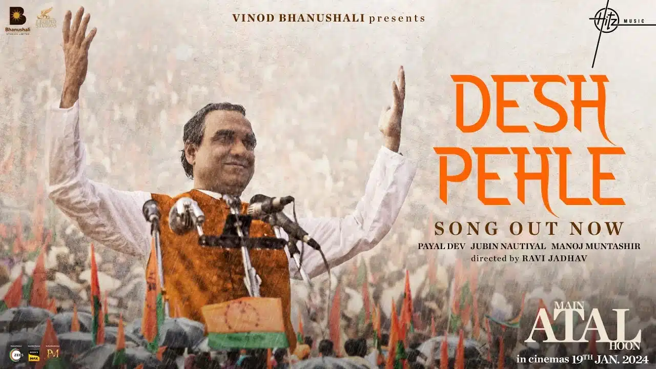 Desh Pehle Lyrics – Main Atal Hoon | Jubin Nautiyal