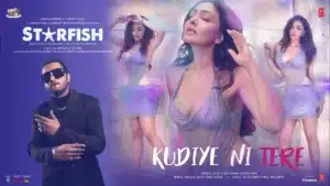 Kudiye Ni Tere Lyrics – Starfish | Yo Yo Honey Singh