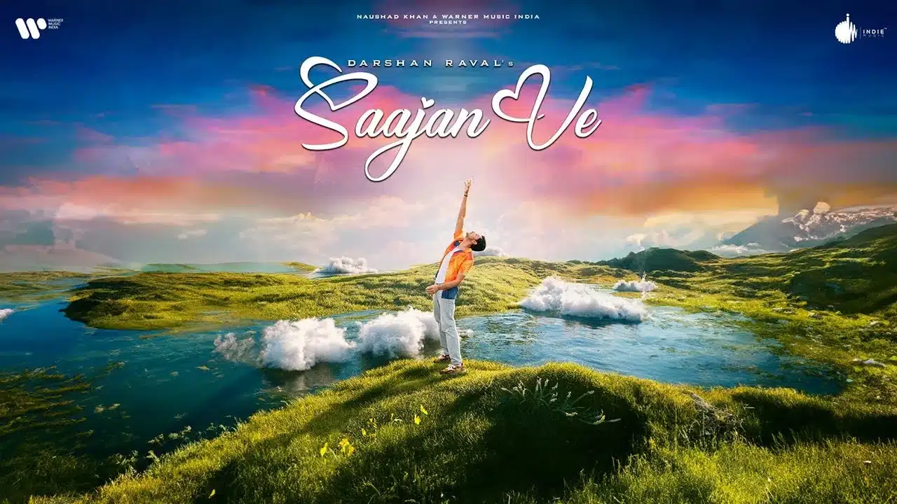 Saajan Ve Lyrics – Darshan Raval