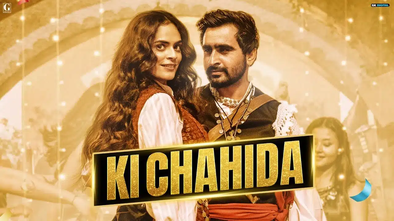 Ki Chahida Lyrics – Oye Bhole Oye | Karan Randhawa