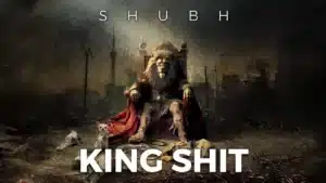 King Shit Lyrics – Shubh