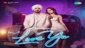 Love Ya Lyrics – Diljit Dosanjh | Mouni Roy