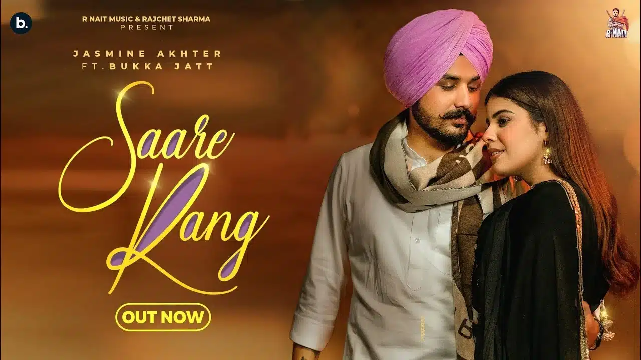 Saare Rang Lyrics – Jasmeen Akhtar x Bukka Jatt