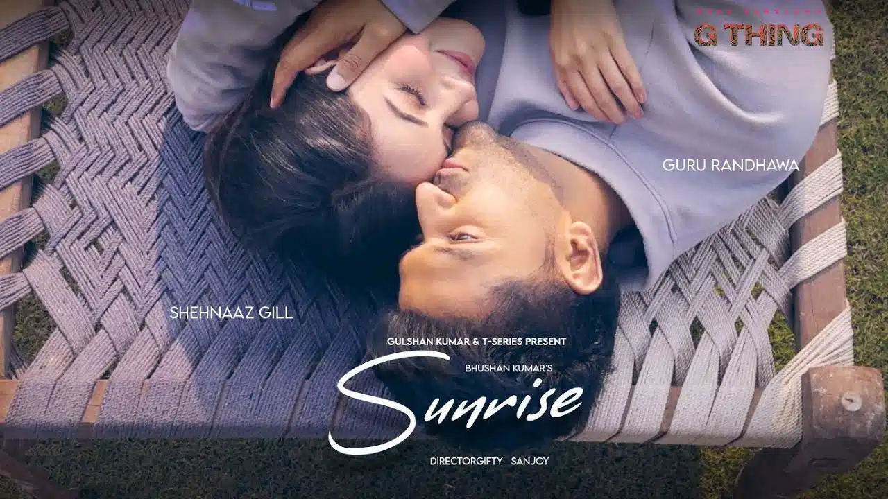 Sunrise Lyrics – Guru Randhawa x Shehnaaz Gill