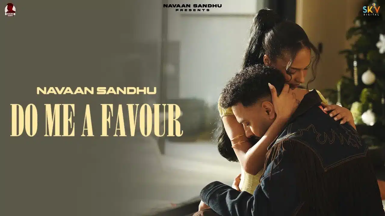 Do Me A Favour Lyrics – Navaan Sandhu