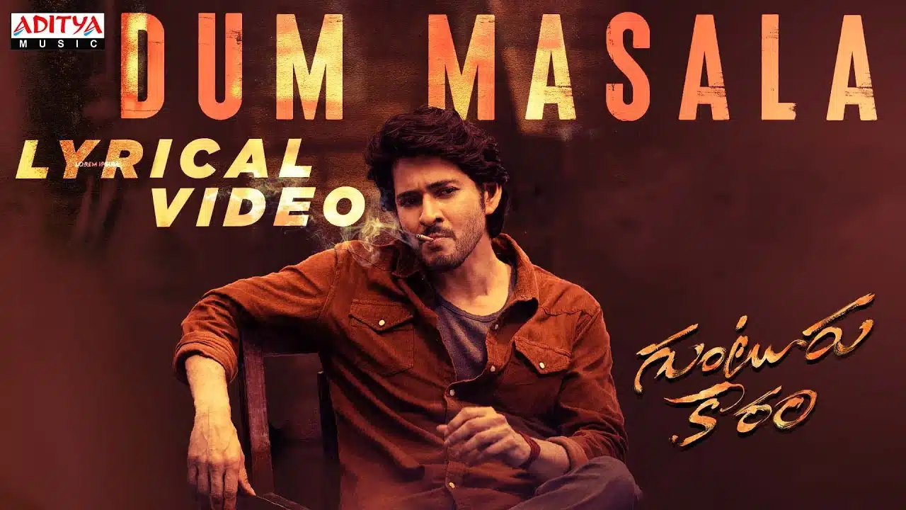 Dum Masala Lyrics – Guntur Kaaram | Sanjith Hegde