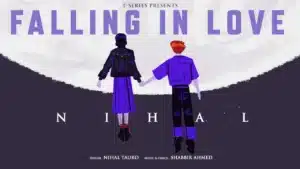 Falling In Love Lyrics – Nihal Tauro