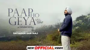 Paap Ho Geya Lyrics – Satinder Sartaaj