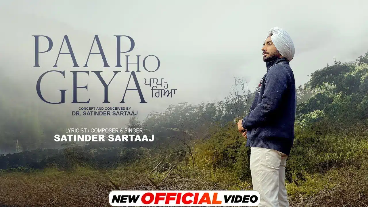 Paap Ho Geya Lyrics – Satinder Sartaaj