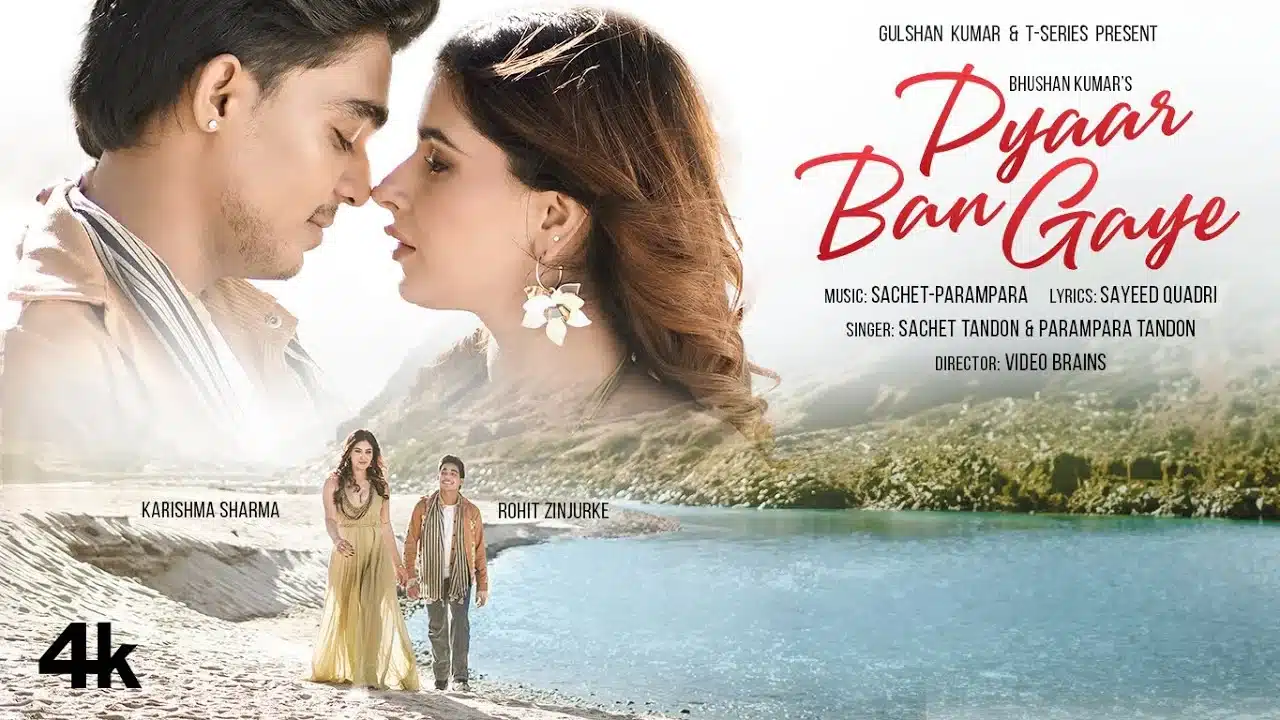 Pyaar Ban Gaye Lyrics – Sachet-Parampara | Rohit Zinjurke