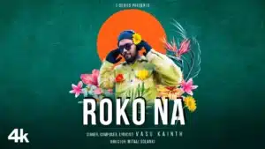 Roko Na Lyrics – Vasu Kainth