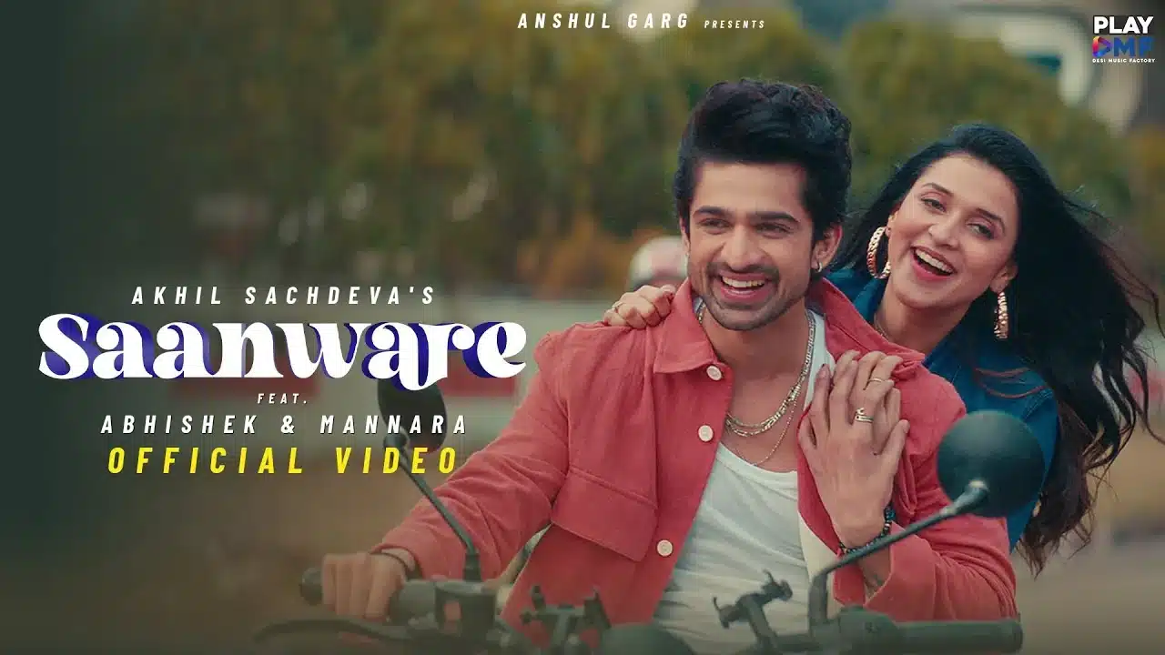 Saanware Lyrics – Akhil Sachdeva