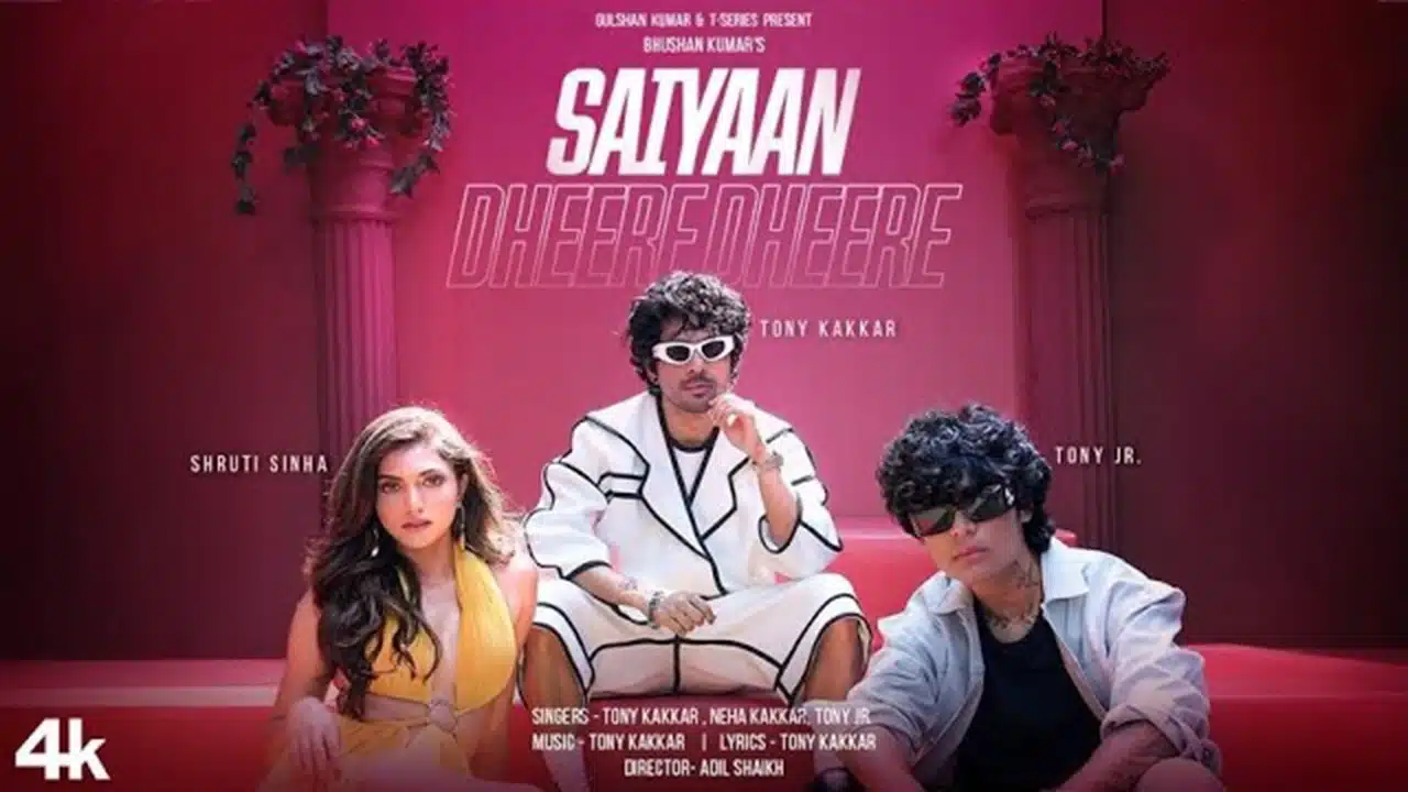 Saiyaan Dheere Dheere Lyrics – Tony Kakkar