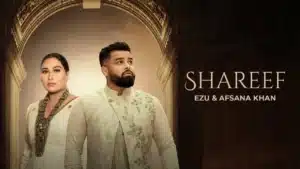 Shareef Lyrics – Afsana Khan x Ezu