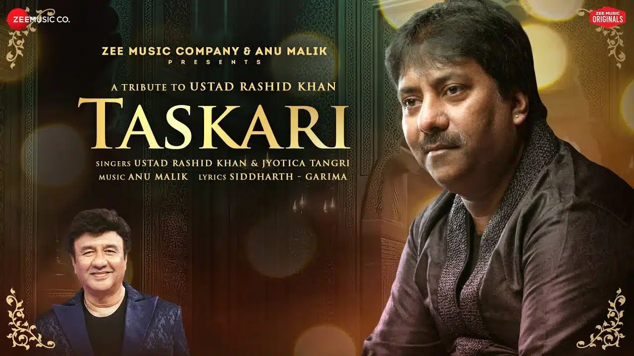 Taskari Lyrics – Ustad Rashid Khan x Jyotica Tangri