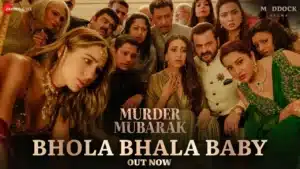 Bhola Bhala Baby Lyrics – Murder Mubarak | Shilpa Rao