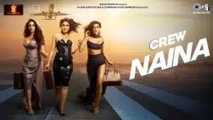 Naina Lyrics – Crew | Diljit Dosanjh x Badshah