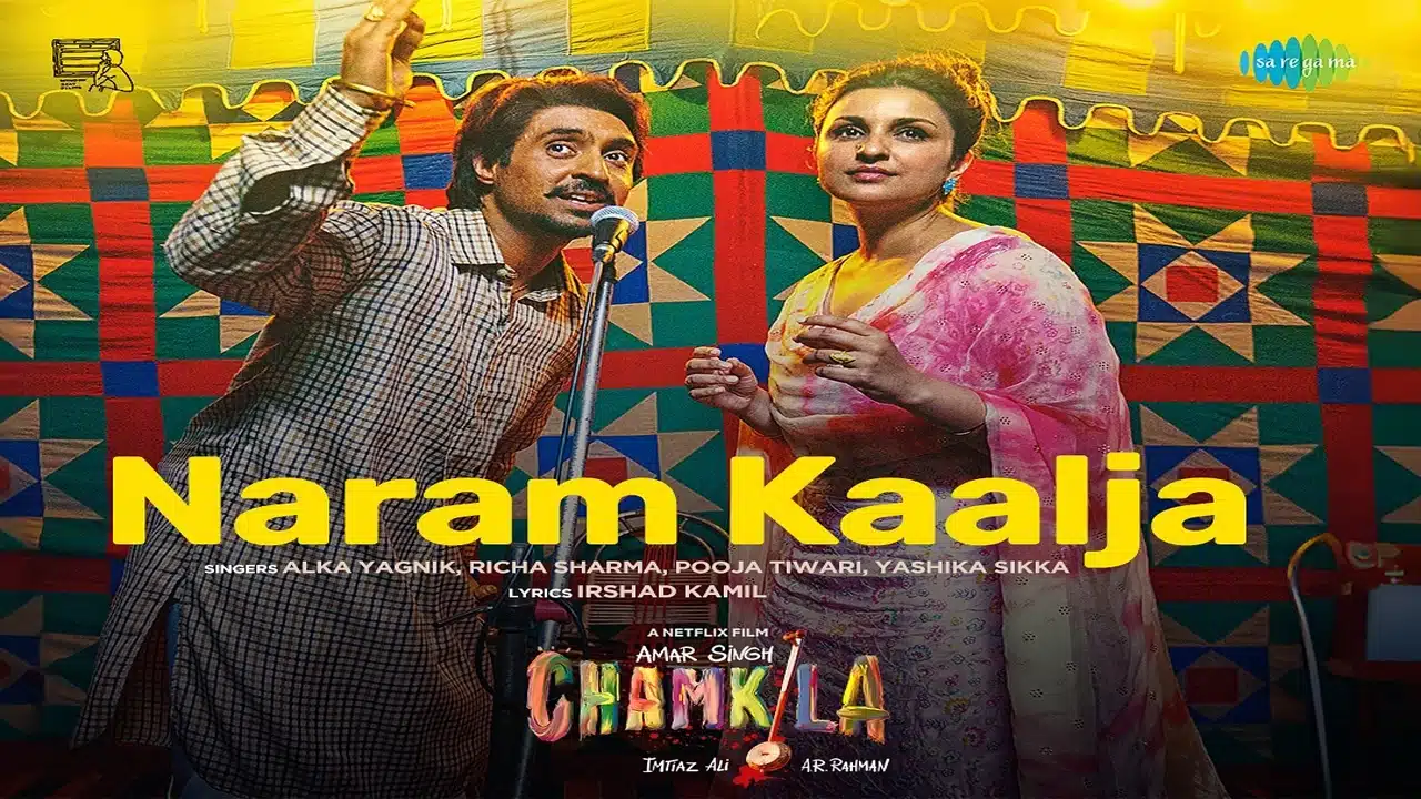 Naram Kaalja Lyrics – Amar Singh Chamkila | Alka Yagnik