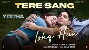 Tere Sang Ishq Hua Lyrics – Yodha | Arijit Singh