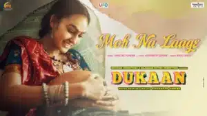 Moh Na Laage Lyrics – Dukaan | Arijit Singh
