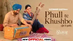 Phull Te Khushboo Lyrics – Satinder Sartaaj | Shayar