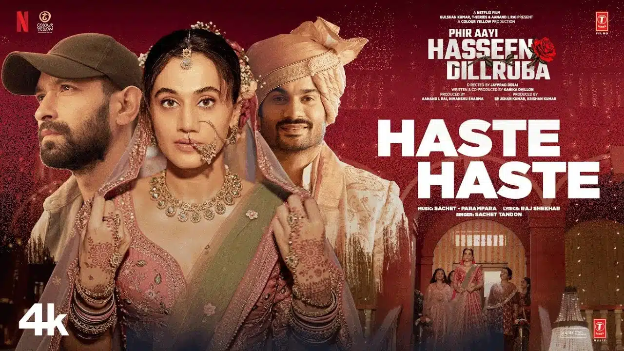 Haste Haste Lyrics – Phir Aayi Hasseen Dillruba | Sachet Tandon