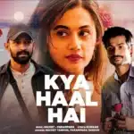 Kya Haal Hai Lyrics – Phir Aayi Hasseen Dillruba