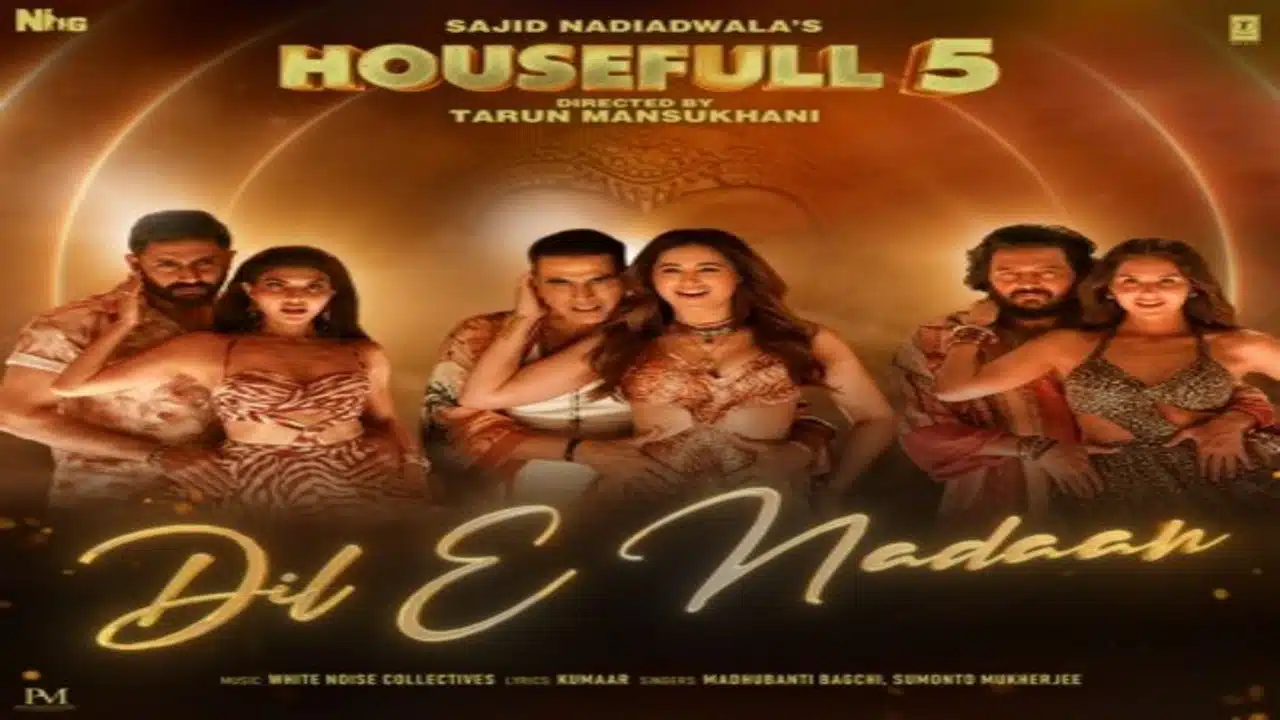 Dil E Nadaan Lyrics – Housefull 5